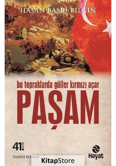 Bu Topraklarda Güller Kırmızı Açar Paşam - Hasan Basri Bilgin - Hayat Yayıncılık