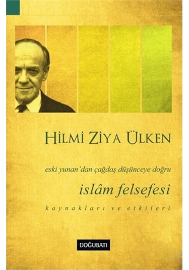 İslam Felsefesi  - Hilmi Ziya Ülken  - Doğu Batı Yayınları