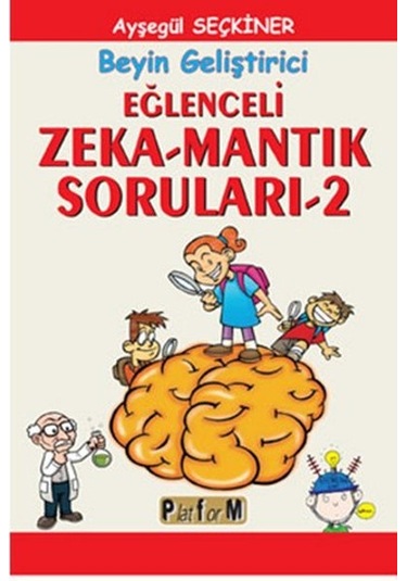 Eğlenceli Zeka Mantık Soruları - 2 - Ayşegül Seçkiner - Platform Yayınları