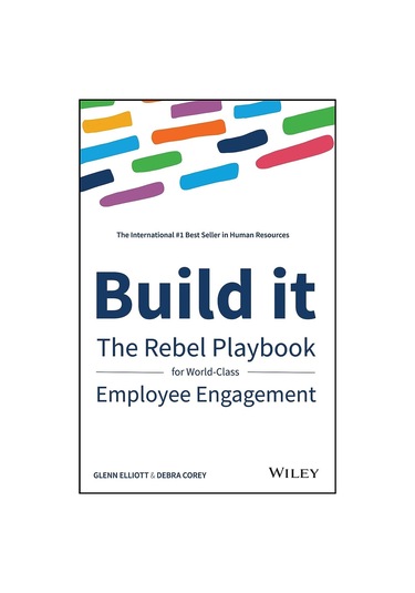 Build It: The Rebel Playbook For World-class Employee Engagement
