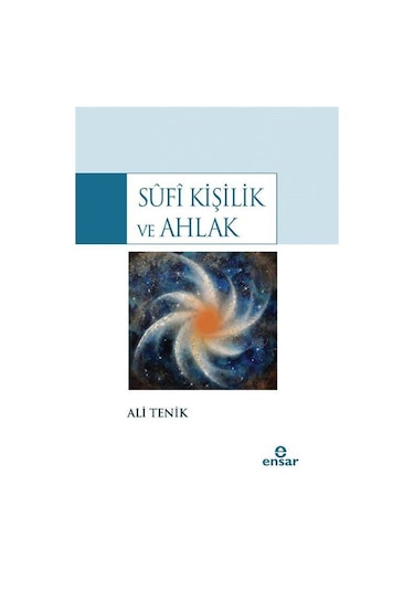 Sufi Kişilik ve Ahlak - Ali Tenik - Ensar Neşriyat