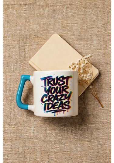 Trust Your Crazy Ideas Yazılı Hediye Seramik Kupa Bardak Çok Renkli