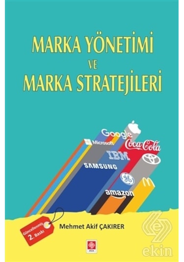 Marka Yönetimi ve Marka Stratejileri - Mehmet Akif Çakırer - Ekin Basım Yayın