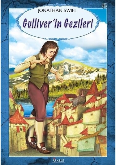 Gulliver'in Gezileri - Jonathan Swift - İskele Yayıncılık