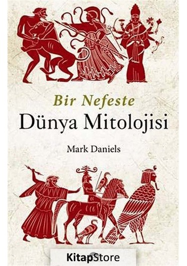 Bir Nefeste Dünya Mitolojisi - Mark Daniels