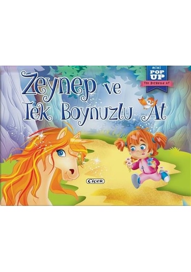 Zeynep ve Tek Boynuzlu At - Mini Pop-Up- Çiçek Yayıncılık