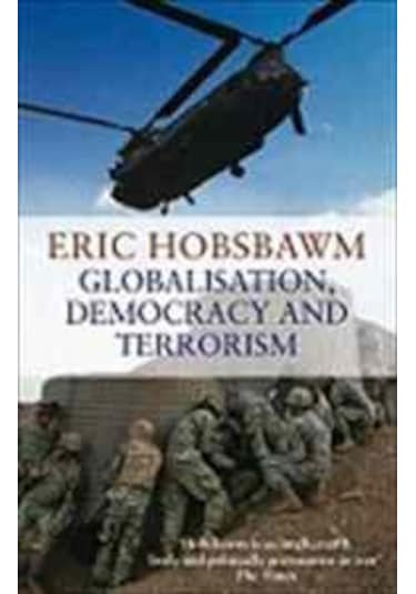 Globalisation Democracy and Terrorism - Eric Hobsbawn - Abacus Paperback