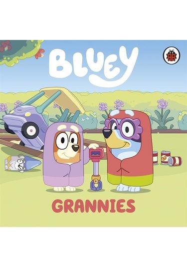 Bluey: Grannies - Bluey - Penguin Random House Children's UK