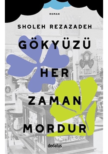 Gökyüzü Her Zaman Mordur / Sholeh Rezazadeh
