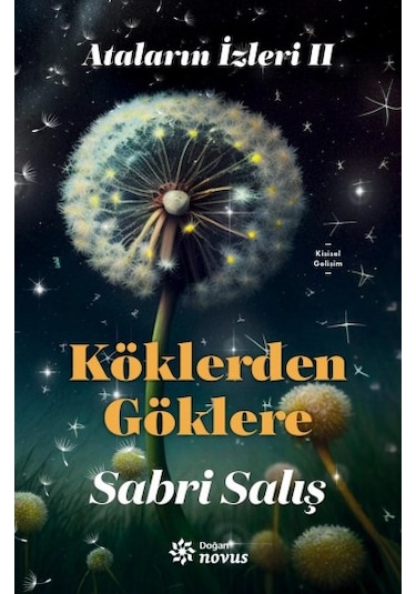 Ataların İzinde 2: Köklerden Göklere -  Sabri Salış - Novus
