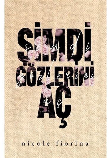 Şimdi Gözlerini Aç / Nicole Fiorina