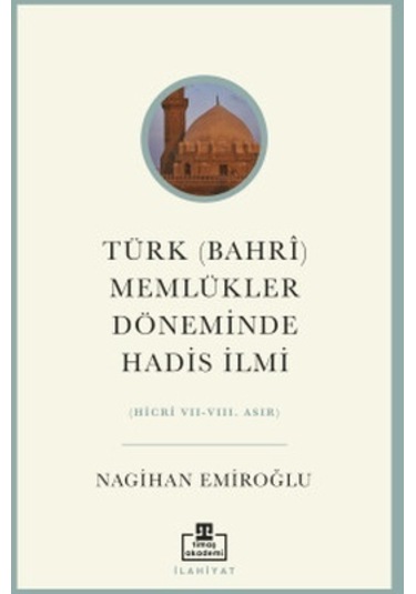 Türk Bahri Memlükler Döneminde Hadis İlmi Timaş Akademi Nagihan Emiroğlu Türkçe