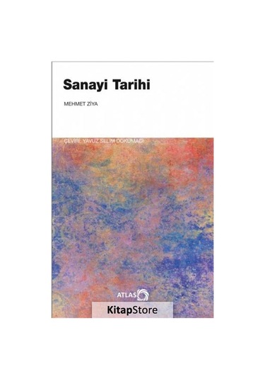 Sanayi Tarihi - Mehmet Ziya - Atlas Kitap