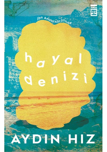 Hayal Denizi - Aydın Hız -  Timaş Yayınları