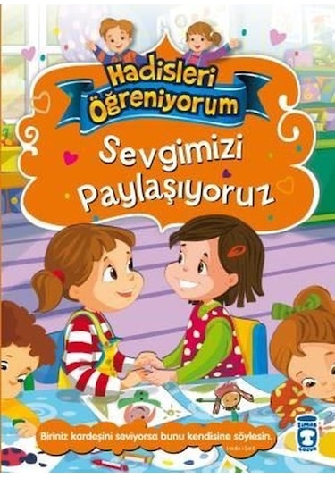 Sevgimizi Paylaşıyoruz - Hadisleri Öğreniyorum - Nurşen Şirin - Timaş Çocuk
