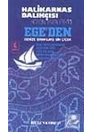 Ege'Den Denize Bırakılmış Bir Çiçek - Halikarnas Balıkçısı