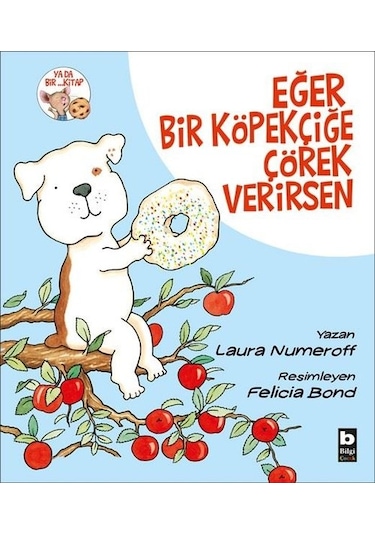 Eğer Bir Köpekçiğe Çörek Verirsen - Laura Numeroff - Bilgi Yayınevi