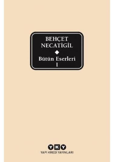 Bütün Eserleri 1 - Behçet Necatigil - Behçet Necatigil - Yapı Kredi Yayınları