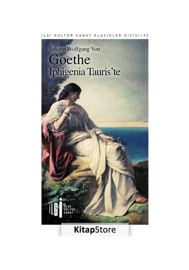 Iphigenia Tauris'te - Johann Wolfgang Von Goethe - İlgi Kültür Sanat Yayınları