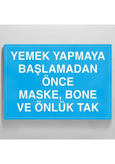 Yemek Yapmaya Başlamadan Önce Maske Bone Ve Önlük Tak Uyarı Levhası 20x30cm