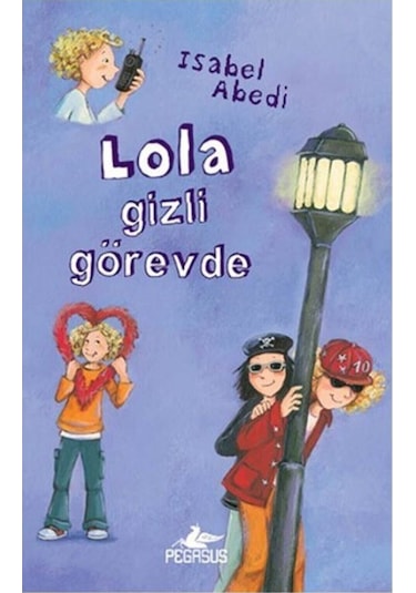 Lola Gizli Görevde - İsabel Abedi - Pegasus