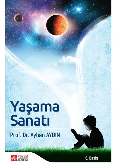 Yaşama Sanatı - Ayhan Aydın - Pegem Akademi Yayıncılık