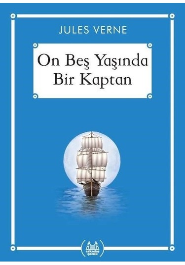 On Beş Yaşında Bir Kaptan - Ali Aydoğan - Arkadaş Yayıncılık