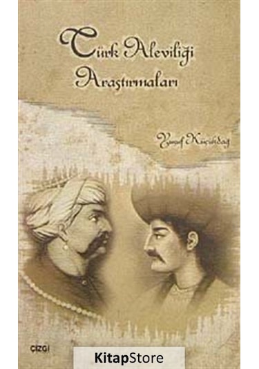 Türk Aleviliği Araştırmaları - Yusuf Küçükdağ - Çizgi Kitabevi