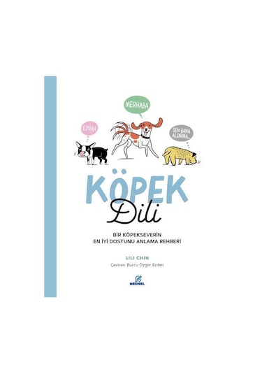 Köpek Dili - Bir Köpekseverin En İyi Dostunu Anlama Rehberi / ...
