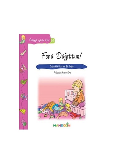Fena Dağıttım!-Pedagojik Öyküler Dizisi 24 - Ayşen Oy - Mandolin