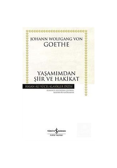 Yaşamımdan Şiir Ve Hakikat Karton Kapak - Johann Wolfgang Go .