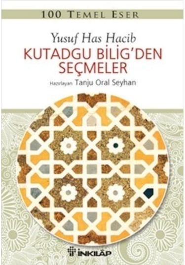 100 Temel Eser - Kutadgu Bilig'den Seçmeler - Yusuf Has Hacip - İnkılap Kitabevi