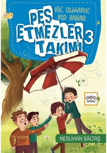 Pes Etmezler Takımı 3 / Hiç Olmadık Bir Bahar / Neslihan Saltaş