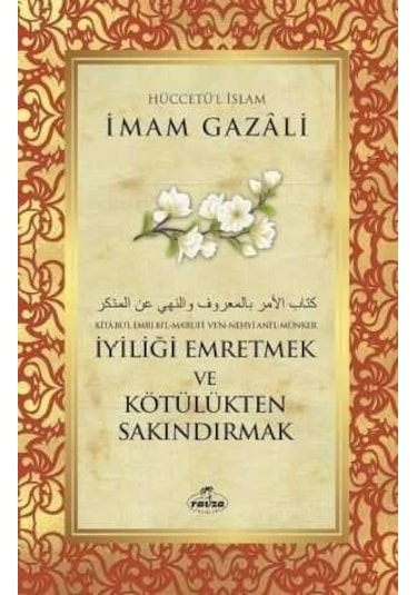 Iyiliği Emretmek Ve Kötülükten Sakındırmak - Imam Gazali