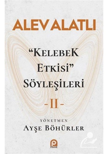 Kelebek Etkisi Söyleşileri 2 Alev Alatlı