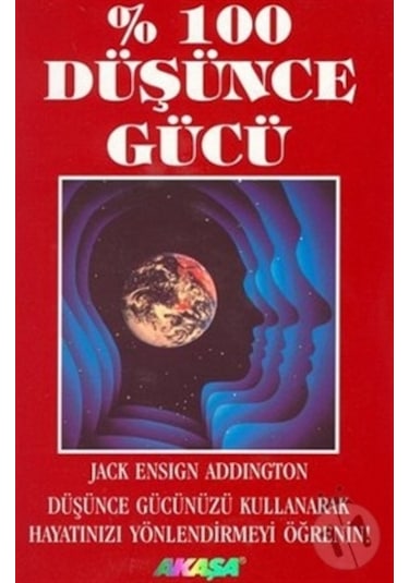 100 Düşünce Gücü - Jack Ensign Addington - Akaşa Yayın