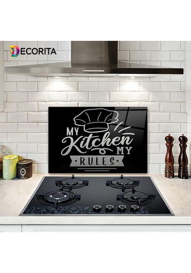 Decorita My Kitchen My Rules | Cam Ocak Arkası| 40cm x 60cm
