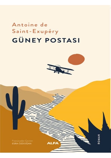 Güney Postası - Antoine de Saint-Exupery - Alfa Yayıncılık