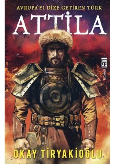 Attila - Okay Tiryakioğlu - Timaş Yayınları