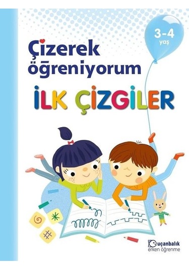 Çizerek Öğreniyorum-İlk Çizgiler 3-4 Yaş- Uçanbalık Yayıncılık