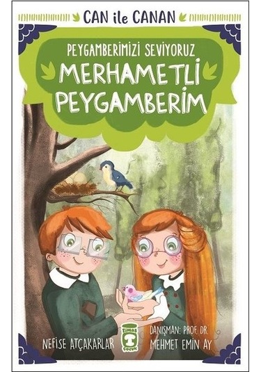 Merhametli Peygamberim-Can ile Canan-Peygamberimizi Seviyoruz - Nefise Atçakarlar - Timaş Çocuk