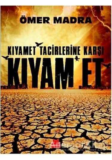 Kıyamet Tacirlerine Karşı Kıyam Et - Ömer Madra - Kırmızı Kedi