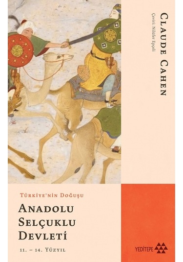 Türkiye'nin Doğuşu Anadolu Selçuklu Devleti - Claude Cahen - Yeditepe Yayınevi
