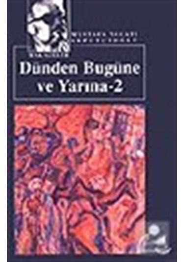 Dünden Bugüne Ve Yarına 2 / Kültür Dizisi 2 / Mustafa Necati S...
