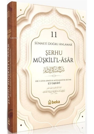 Sünneti Doğru Anlamak - Şerhu Müşkilil Asar 11. Cilt / İmam ...