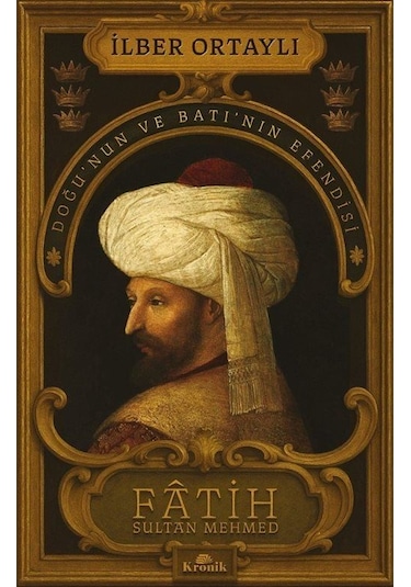 Fatih Sultan Mehmed / Prof. Dr. İlber Ortaylı