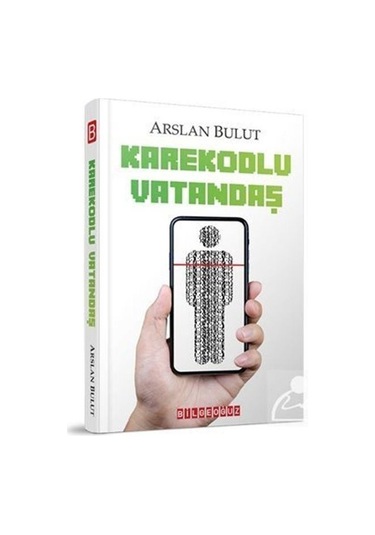 Karekodlu Vatandaş / Arslan Bulut
