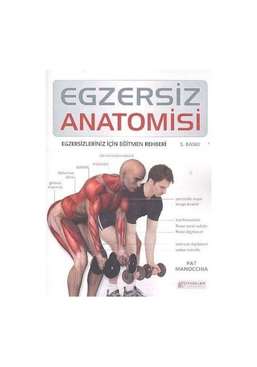 Egzersiz Anatomisi & Egzersizleriniz İçin Eğitmen Rehberi / Pa...