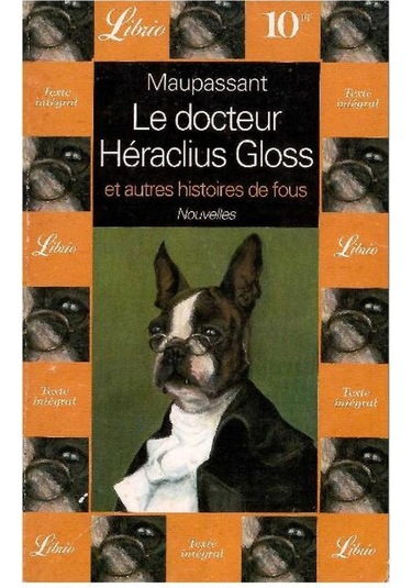 Le Docteur Héraclius Gloss - Et Autres Histoires De Fous