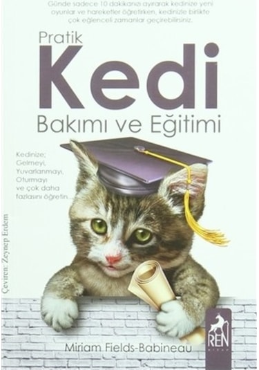 Pratik Kedi Bakımı ve Eğitimi - Miriam Fields Babineau - Ren Kitap